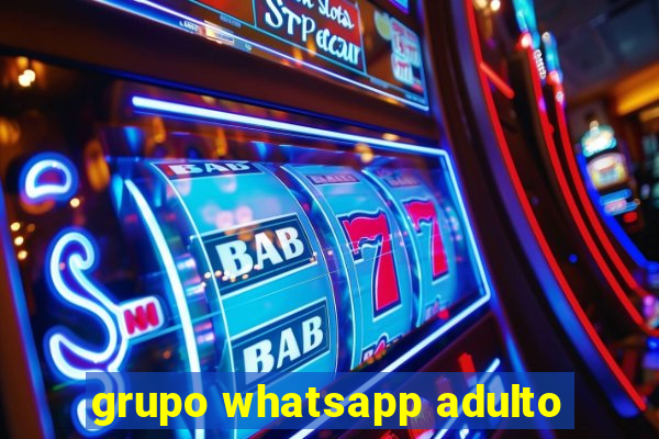 grupo whatsapp adulto